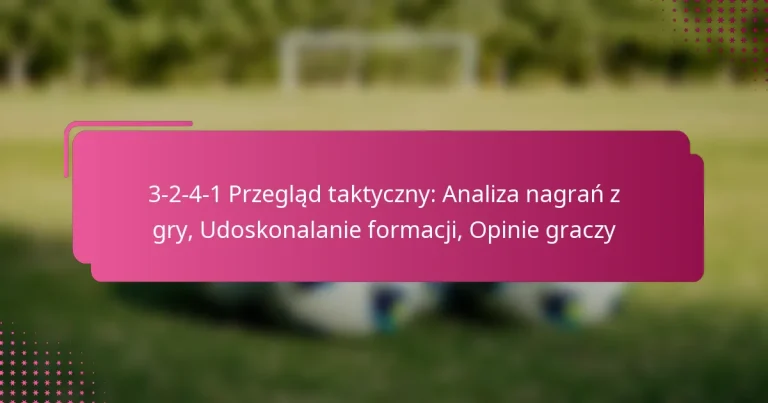 3-2-4-1 Przegląd taktyczny: Analiza nagrań z gry, Udoskonalanie formacji, Opinie graczy