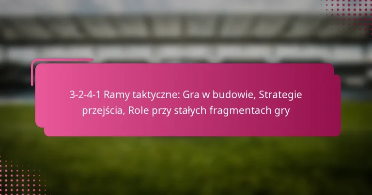 3-2-4-1 Ramy taktyczne: Gra w budowie, Strategie przejścia, Role przy stałych fragmentach gry