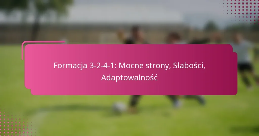 Formacja 3-2-4-1: Mocne strony, Słabości, Adaptowalność