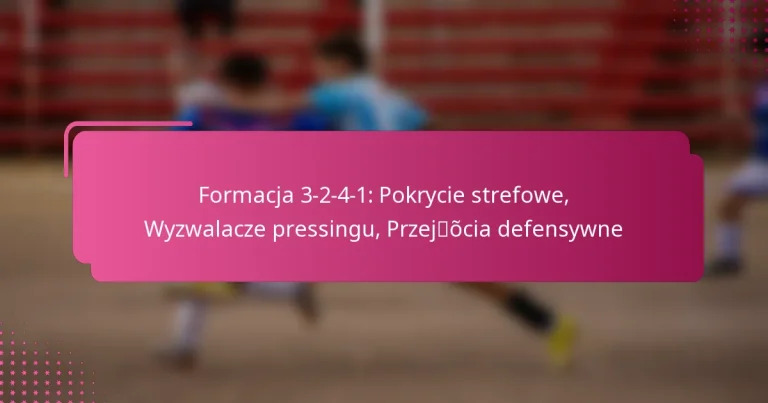 Formacja 3-2-4-1: Pokrycie strefowe, Wyzwalacze pressingu, Przejścia defensywne